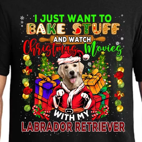 Bake Stuff And Watch Xmas Movies With My Labrador Retriever Gift Pajama Set