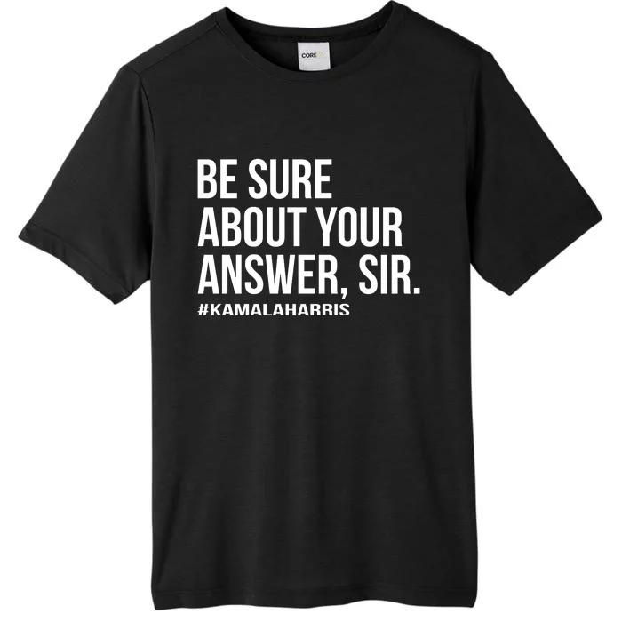 Be Sure About Your Answer Sir ChromaSoft Performance T-Shirt