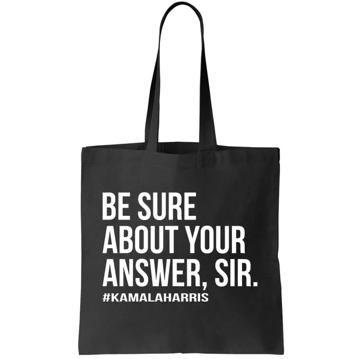 Be Sure About Your Answer Sir Tote Bag