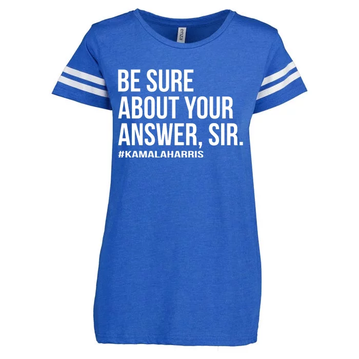 Be Sure About Your Answer Sir Enza Ladies Jersey Football T-Shirt