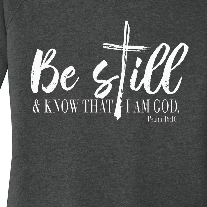 Be Still And Know That I Am God Psalm 46 10 Women's Perfect Tri Tunic Long Sleeve Shirt