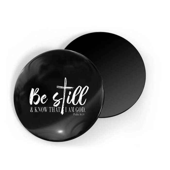 Be Still And Know That I Am God Psalm 46 10 Magnet