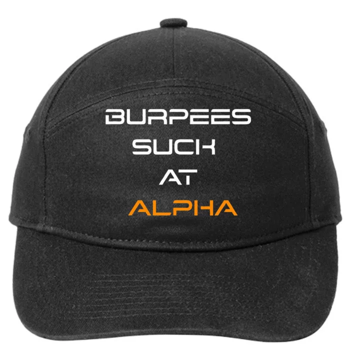 Burpees Suck At Alpha 7-Panel Snapback Hat