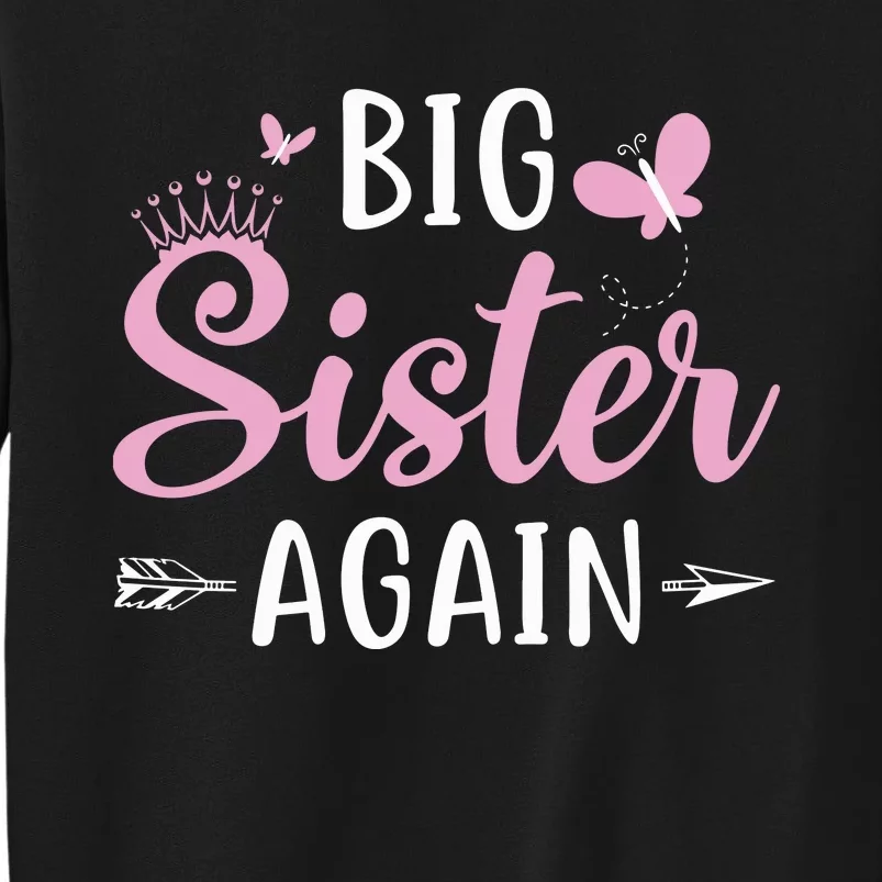 Big Sister Again Sibling Older Daughter Arrow Butterflies Tall Sweatshirt