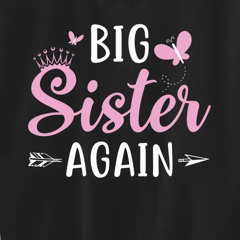 Big Sister Again Sibling Older Daughter Arrow Butterflies Kids Sweatshirt