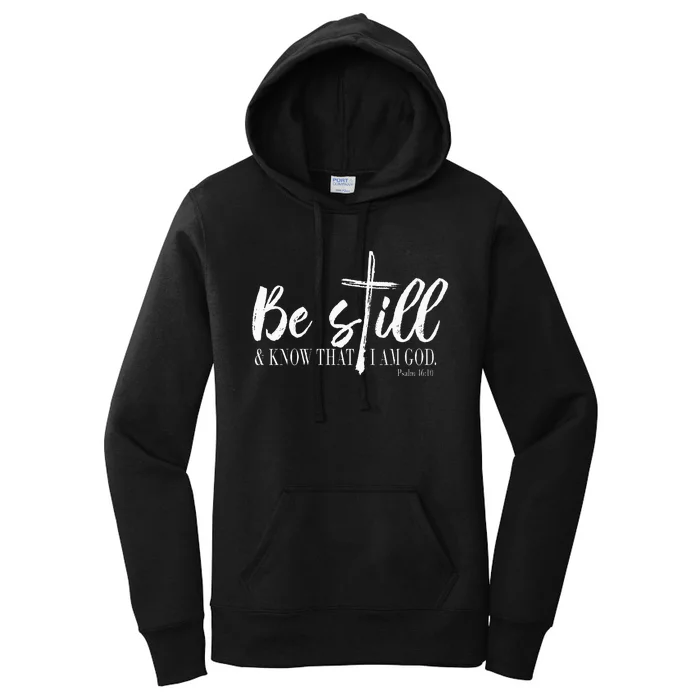 Be Still And Know That I Am God Psalm 46 10 Women's Pullover Hoodie