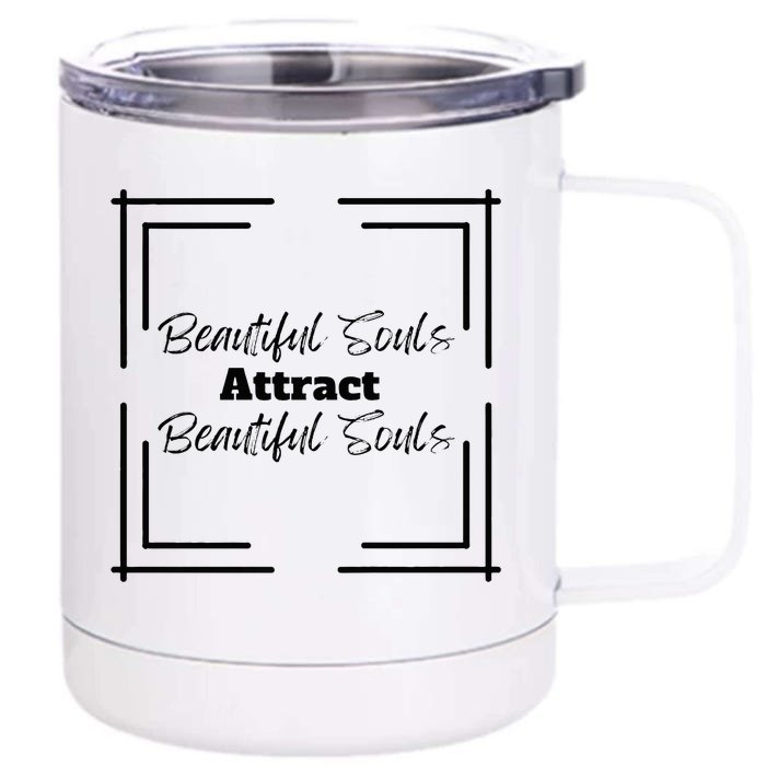 Beautiful Souls Attract Beautiful Souls For Women Summer Front & Back 12oz Stainless Steel Tumbler Cup