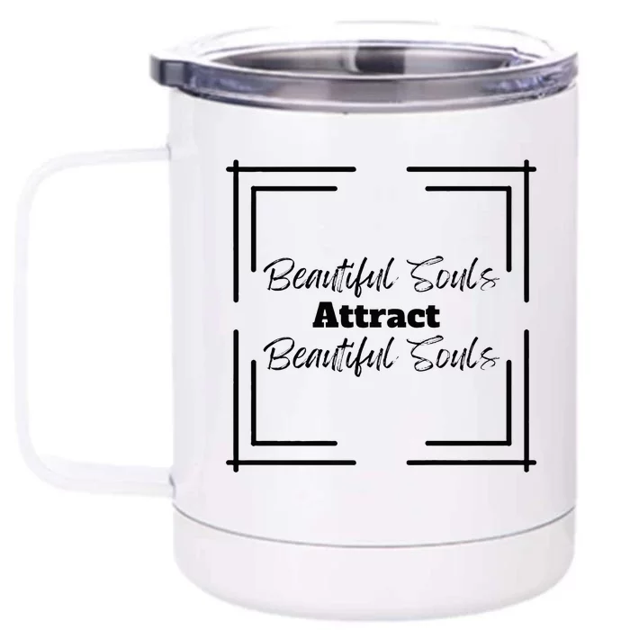 Beautiful Souls Attract Beautiful Souls For Women Summer Front & Back 12oz Stainless Steel Tumbler Cup