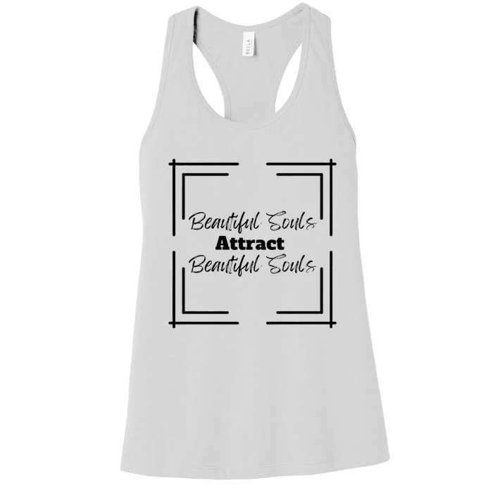 Beautiful Souls Attract Beautiful Souls For Women Summer Women's Racerback Tank