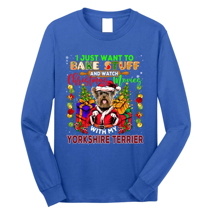 Bake Stuff And Watch Xmas Movies With My Yorkshire Terrier Cute Gift Long Sleeve Shirt