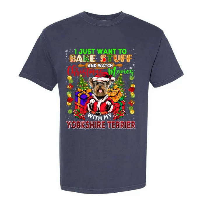 Bake Stuff And Watch Xmas Movies With My Yorkshire Terrier Cute Gift Garment-Dyed Heavyweight T-Shirt