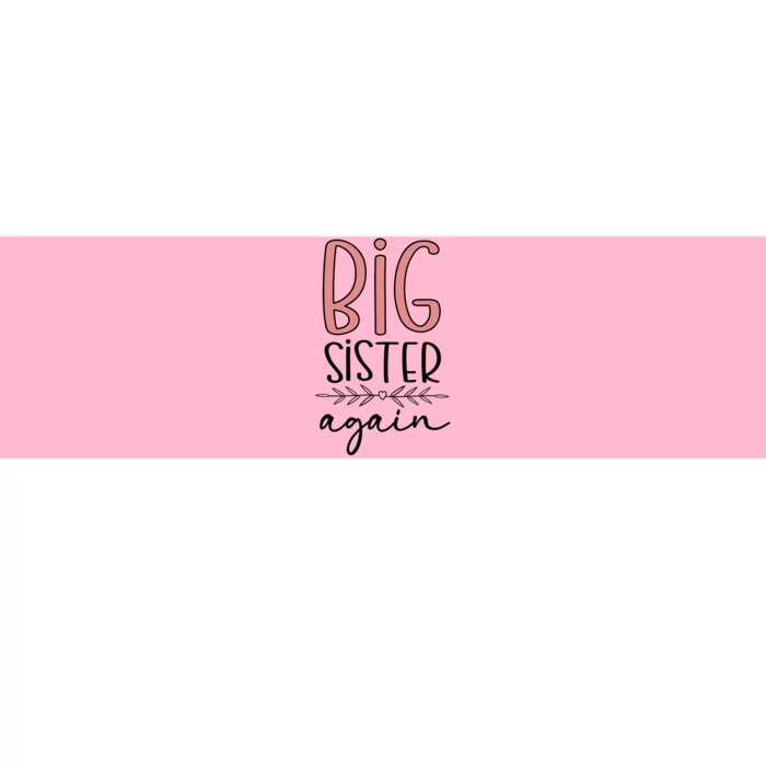 Big Sister Again Pregnancy and Birth Announcement Bumper Sticker