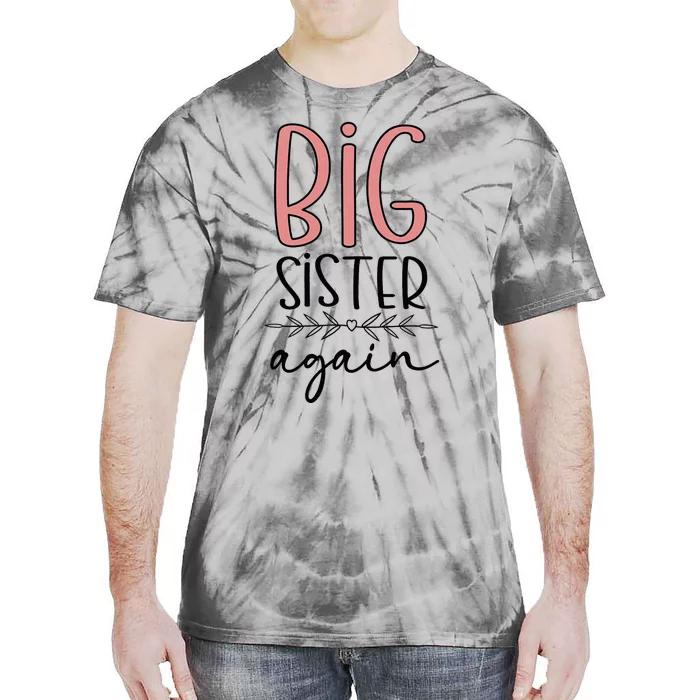 Big Sister Again Pregnancy and Birth Announcement Tie-Dye T-Shirt