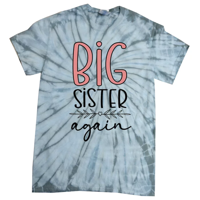 Big Sister Again Pregnancy and Birth Announcement Tie-Dye T-Shirt