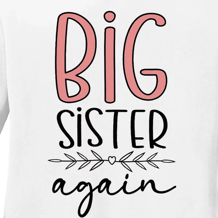 Big Sister Again Pregnancy and Birth Announcement Ladies Long Sleeve Shirt