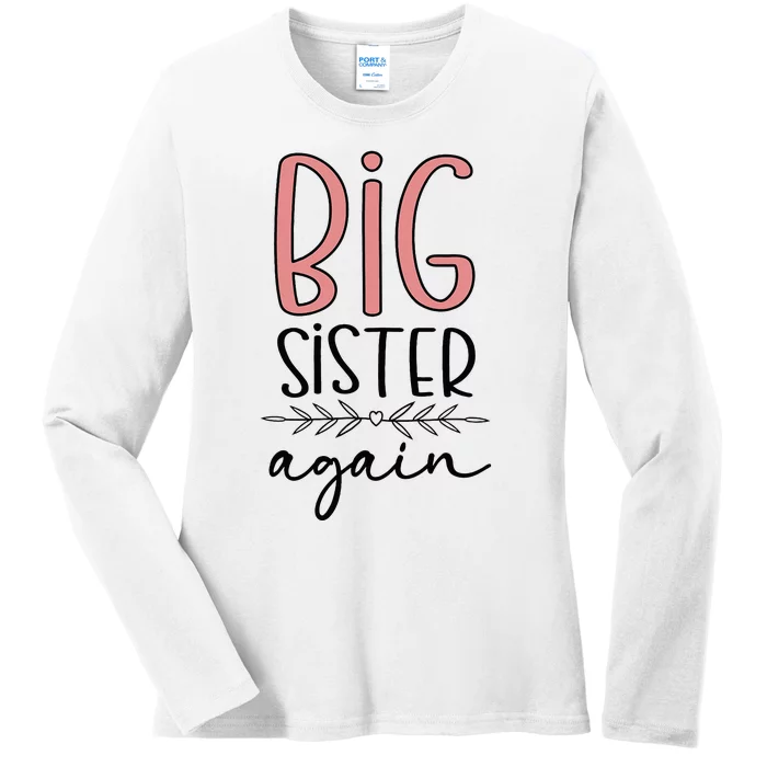 Big Sister Again Pregnancy and Birth Announcement Ladies Long Sleeve Shirt