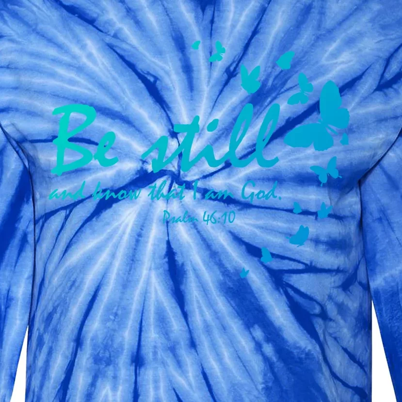 Be Still And Know That I Am God Christian Religious Funny Gift Tie-Dye Long Sleeve Shirt