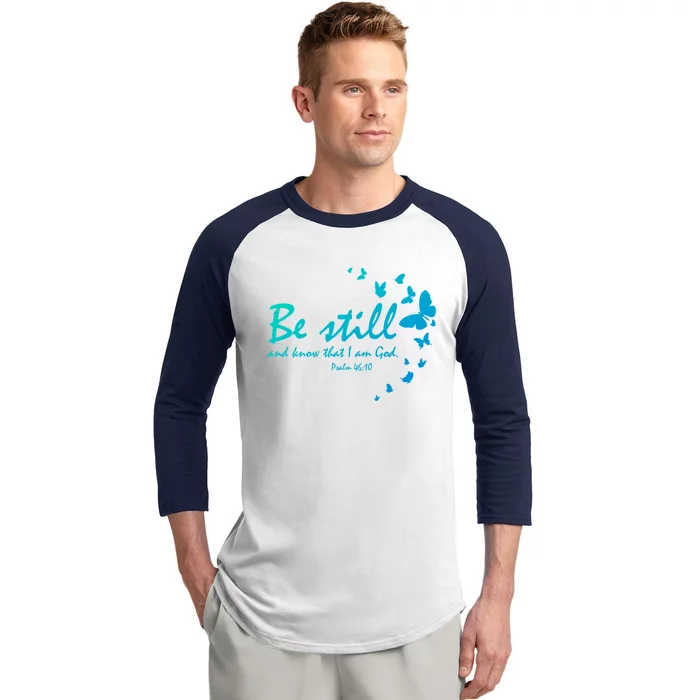 Be Still And Know That I Am God Christian Religious Funny Gift Baseball Sleeve Shirt