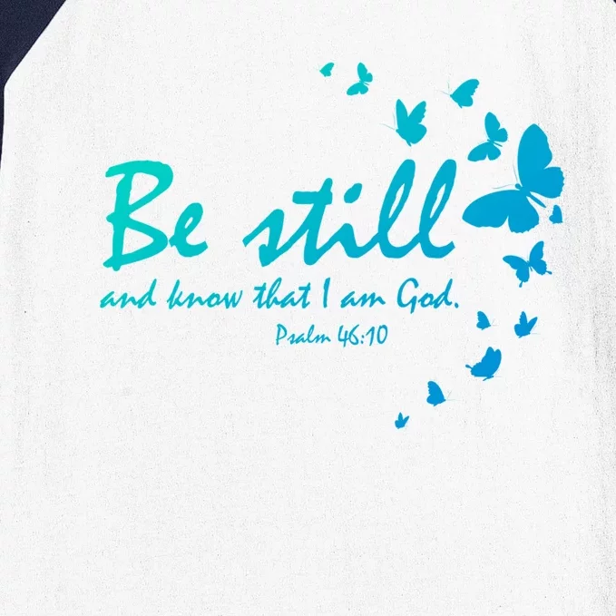 Be Still And Know That I Am God Christian Religious Funny Gift Baseball Sleeve Shirt