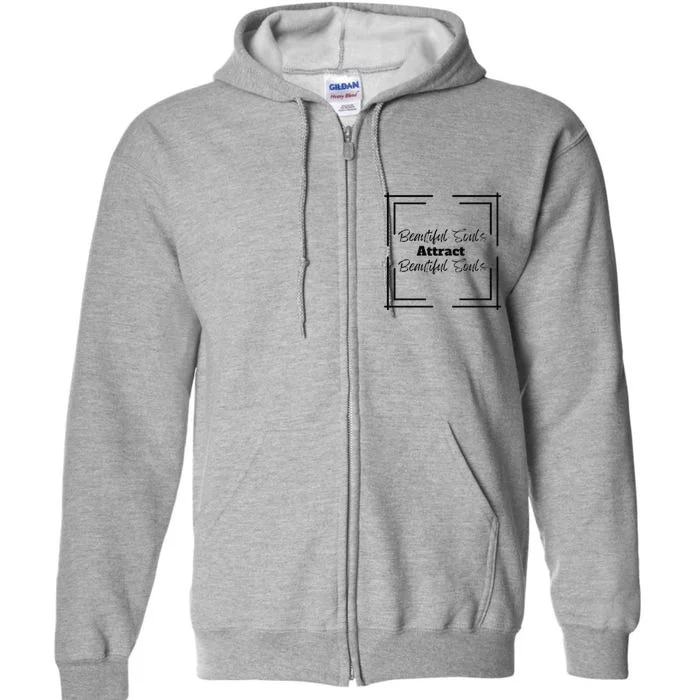 Beautiful Souls Attract Beautiful Souls Summer Full Zip Hoodie