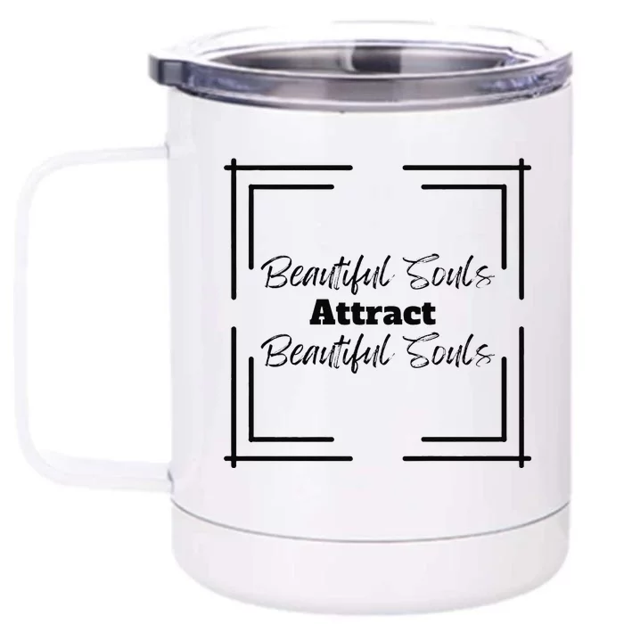 Beautiful Souls Attract Beautiful Souls Summer Front & Back 12oz Stainless Steel Tumbler Cup