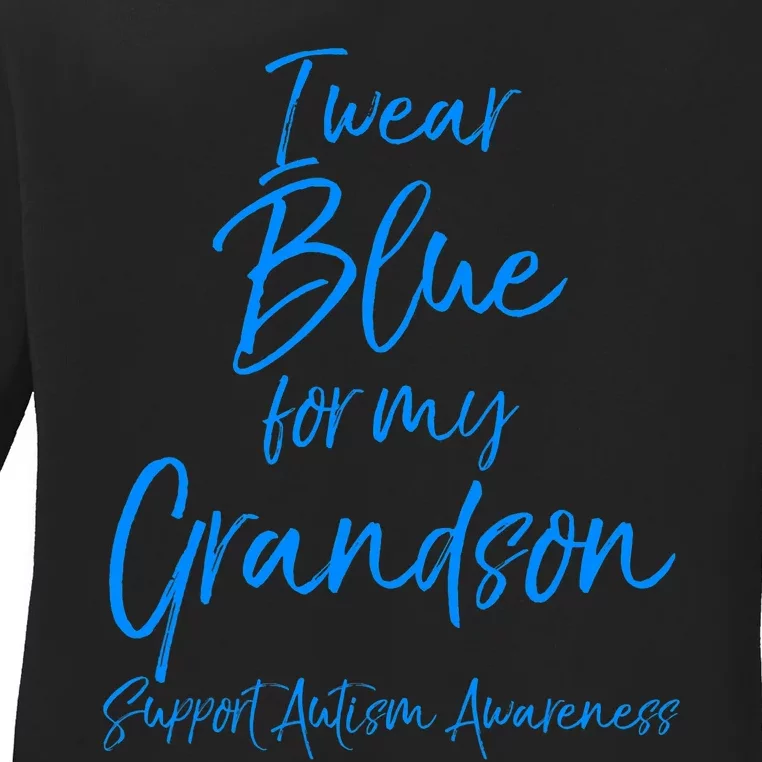 Blue Support Autism Awareness I Wear Blue For My Grandson Ladies Long Sleeve Shirt