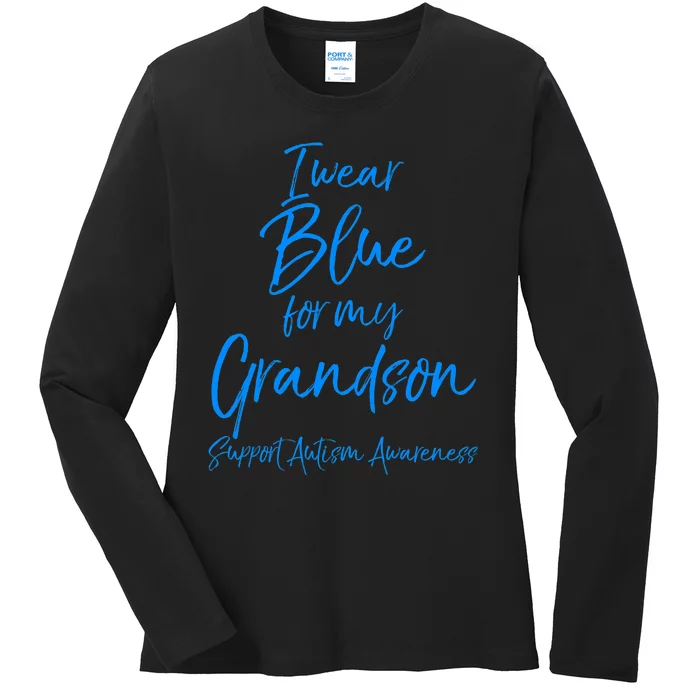 Blue Support Autism Awareness I Wear Blue For My Grandson Ladies Long Sleeve Shirt