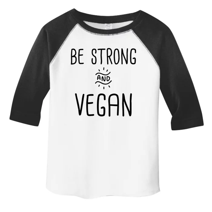 Be Strong And Vegan Design Gift For Christian Vegetarians Gift Toddler Fine Jersey T-Shirt