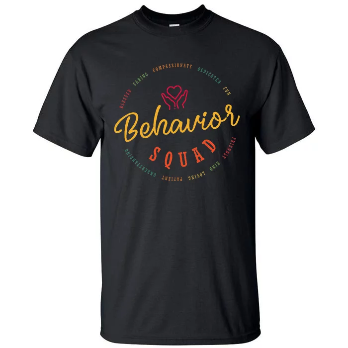 Behavior Specialist Apparel Behavior Squad Tall T-Shirt