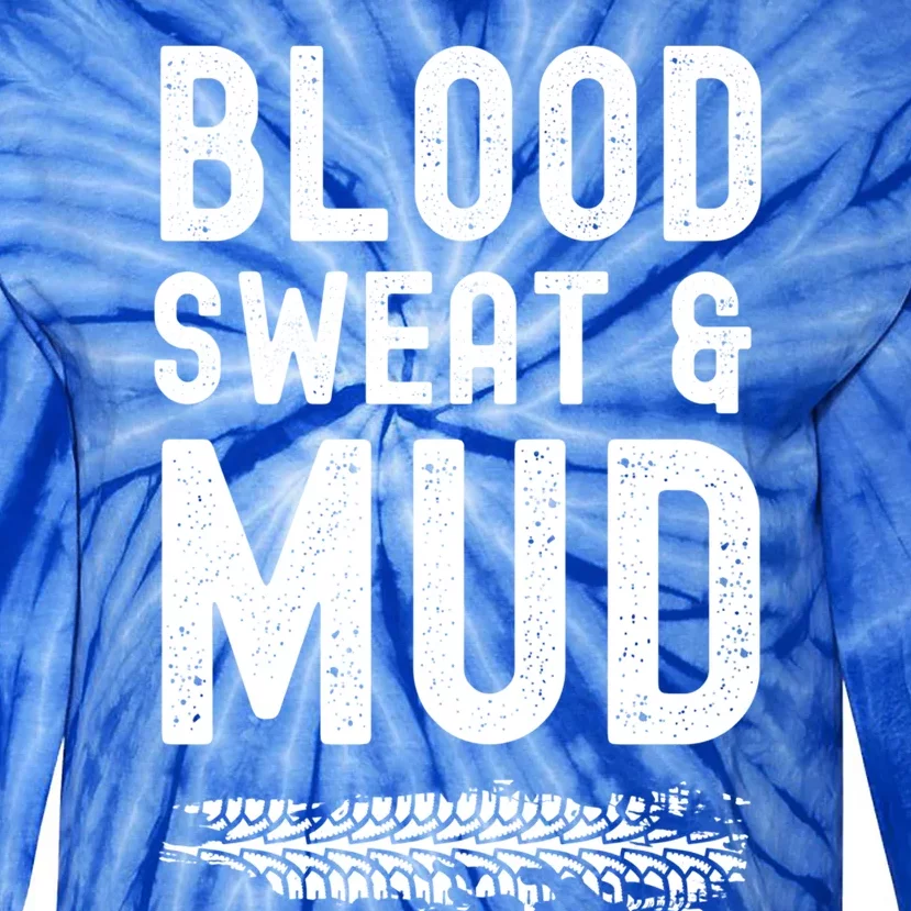 Blood Sweat And Mud Mudding Mud Bogging Racer Atv Gift Tie-Dye Long Sleeve Shirt