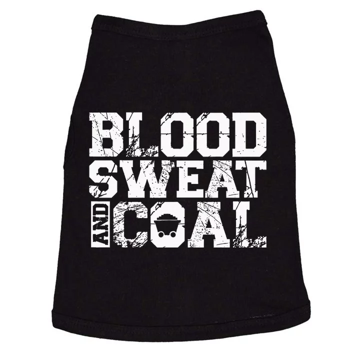 Blood Sweat And Coal For A Coal Miner Doggie Tank