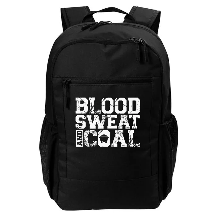 Blood Sweat And Coal For A Coal Miner Daily Commute Backpack