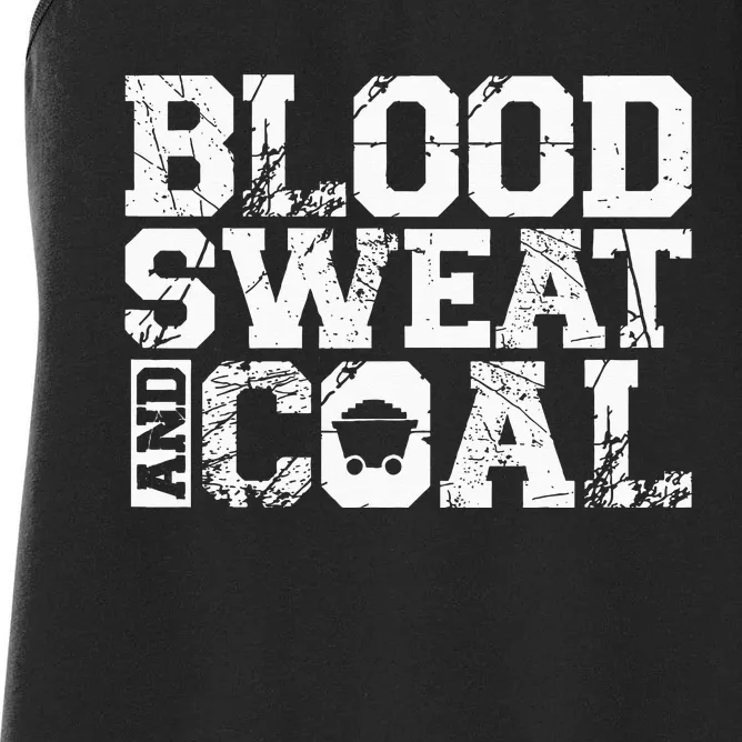 Blood Sweat And Coal For A Coal Miner Women's Racerback Tank