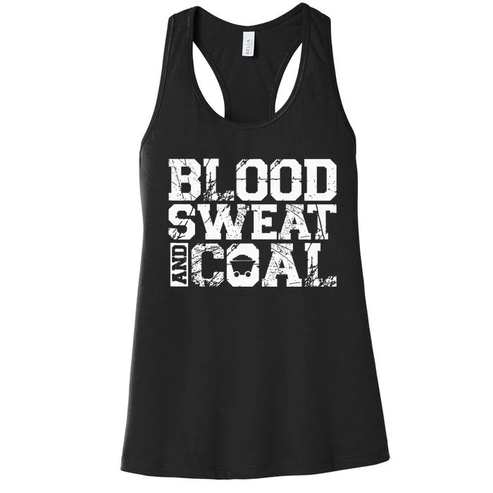 Blood Sweat And Coal For A Coal Miner Women's Racerback Tank