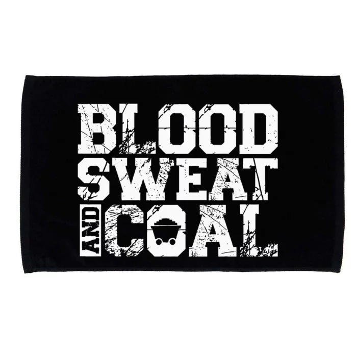 Blood Sweat And Coal For A Coal Miner Microfiber Hand Towel