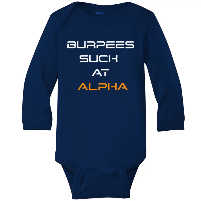 Burpees Suck At Alpha Baby Long Sleeve Bodysuit