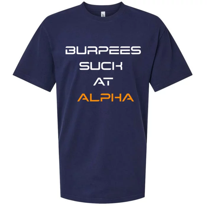 Burpees Suck At Alpha Sueded Cloud Jersey T-Shirt