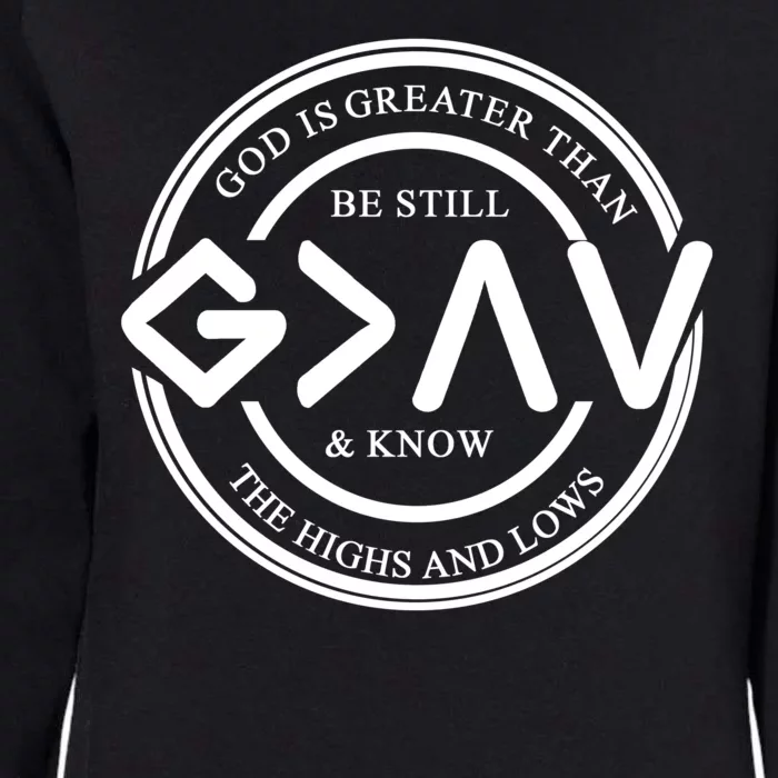 Be Still And Know, God Is Greater Than The Highs And Lows Circle Womens California Wash Sweatshirt