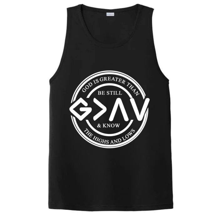 Be Still And Know, God Is Greater Than The Highs And Lows Circle Performance Tank