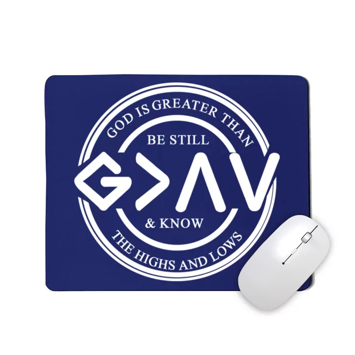 Be Still And Know, God Is Greater Than The Highs And Lows Circle Mousepad