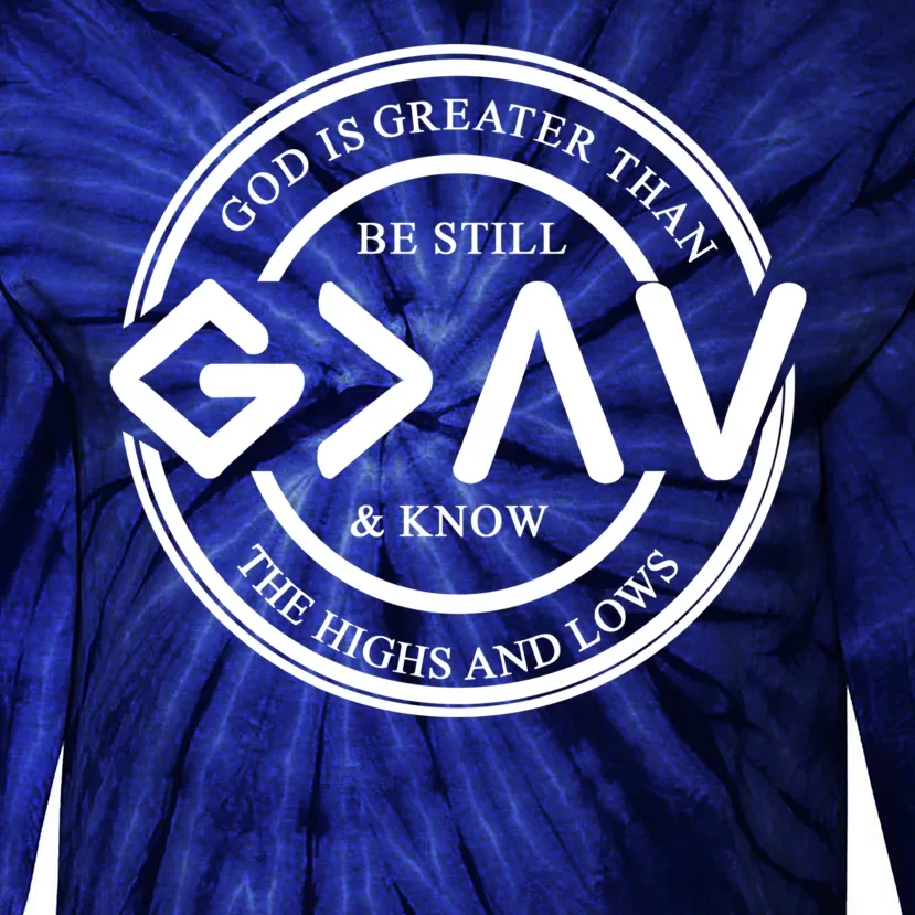 Be Still And Know, God Is Greater Than The Highs And Lows Circle Tie-Dye Long Sleeve Shirt