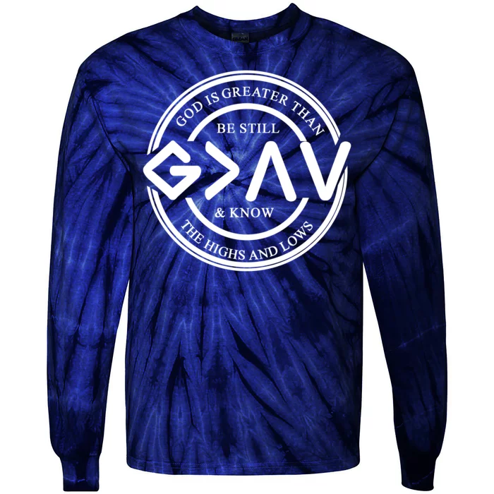 Be Still And Know, God Is Greater Than The Highs And Lows Circle Tie-Dye Long Sleeve Shirt