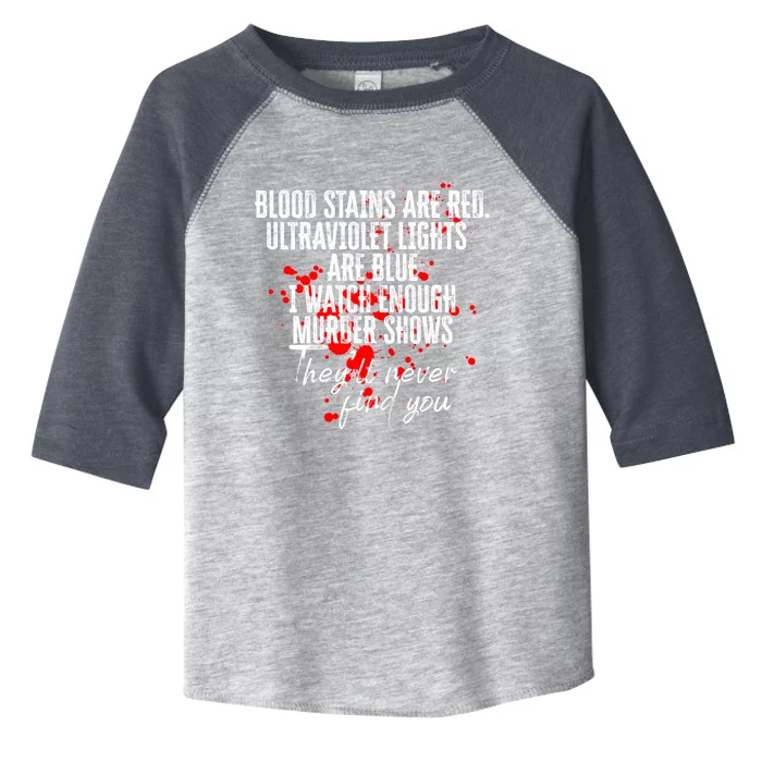 Blood Stains Are Red Ultraviolet Lights Are Blue Sarcastic Cute Gift Toddler Fine Jersey T-Shirt