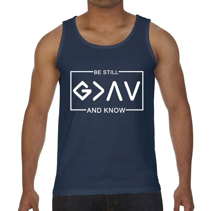 Be Still And Know, God Is Greater Than The Highs And Lows Comfort Colors® Tank Top