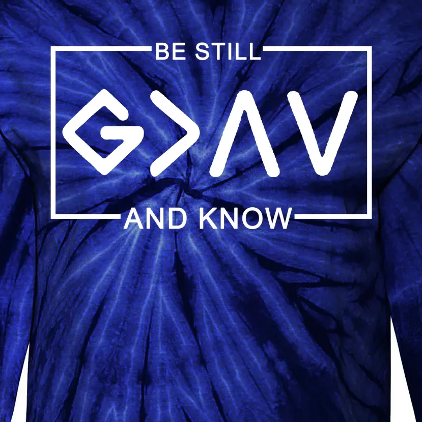 Be Still And Know, God Is Greater Than The Highs And Lows Tie-Dye Long Sleeve Shirt