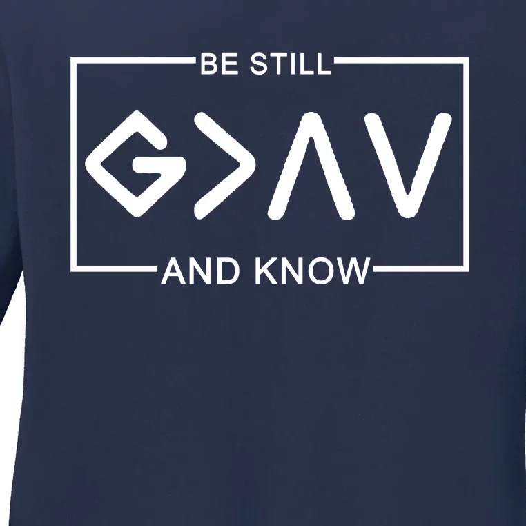 Be Still And Know, God Is Greater Than The Highs And Lows Ladies Long Sleeve Shirt