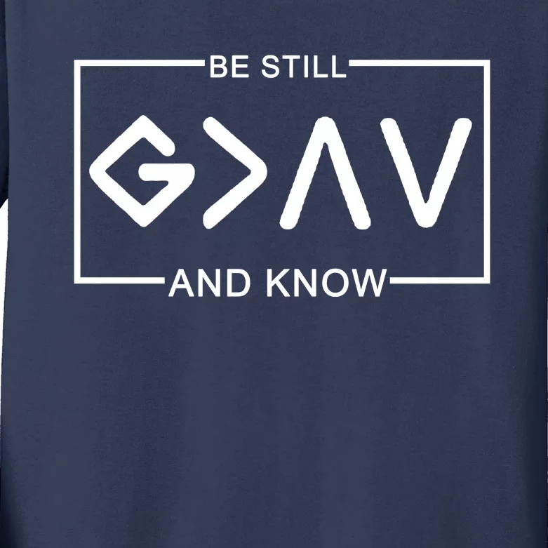 Be Still And Know, God Is Greater Than The Highs And Lows Kids Long Sleeve Shirt