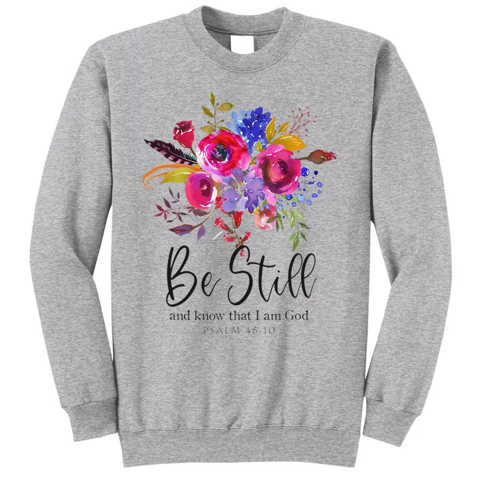 Be Still and Know That I Am God Christian Bible Verse Quote Tall Sweatshirt