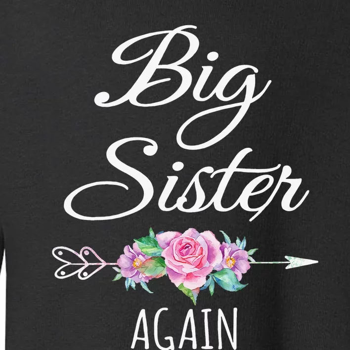 Big Sister Again Big Sister Announcement Toddler Sweatshirt