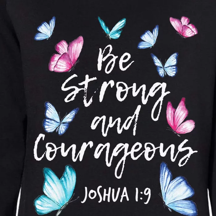 Be Strong And Courageous Butterfly Lover Butterflies Womens California Wash Sweatshirt